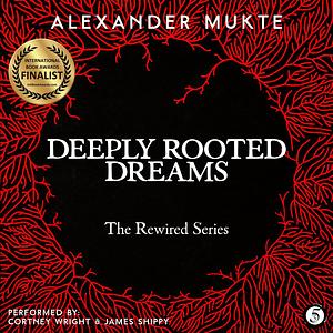 Deeply Rooted Dreams by Alexander Mukte