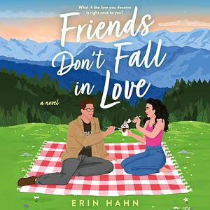 Friends Don't Fall in Love by Erin Hahn