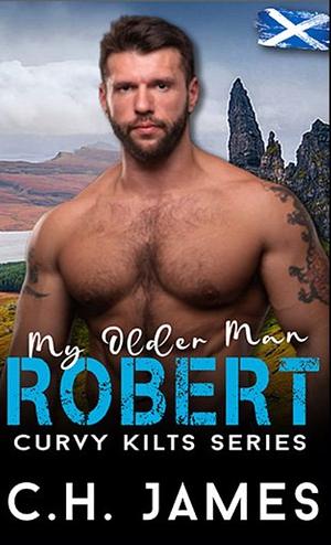 Robert - My Older Man by C.H. James