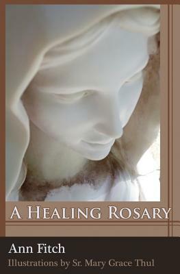 A Healing Rosary by Ann Fitch