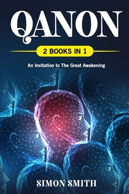 QAnon (2 Books in 1): An Invitation to The Great Awakening by Simon Smith