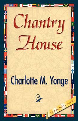 Chantry House by Charlotte Mary Yonge, Charlotte Mary Yonge