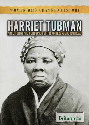 Harriet Tubman: Abolitionist and Conductor of the Underground Railroad by Barbara Krasner