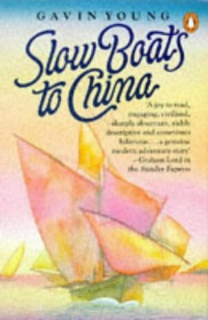 Slow Boats to China by Gavin Young