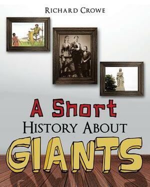 A Short History about Giants by Richard Crowe