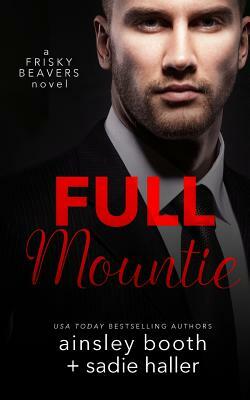 Full Mountie by Sadie Haller, Ainsley Booth