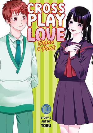 Crossplay Love: Otaku x Punk, Vol. 10 by Toru