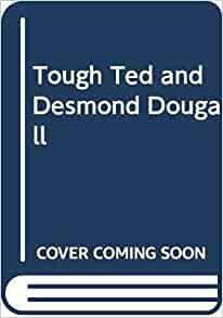 Tough Ted and Desmond Dougall by Simon Bond