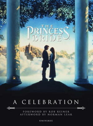 The Princess Bride: A Celebration by Norman Lear, Rob Reiner