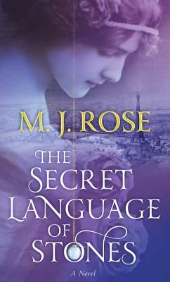 The Secret Language of Stones by M.J. Rose