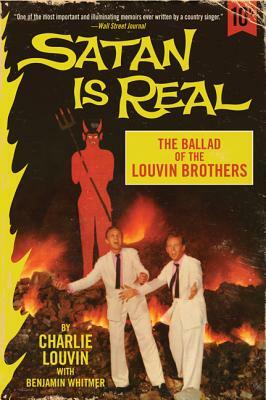 Satan Is Real: The Ballad of the Louvin Brothers by Benjamin Whitmer, Charlie Louvin