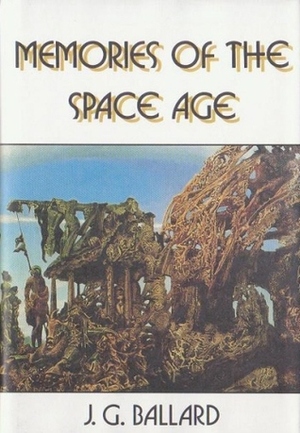 Memories of the Space Age by J.G. Ballard, J.K. Potter
