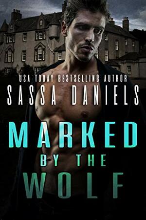Marked by the Wolf by Sassa Daniels