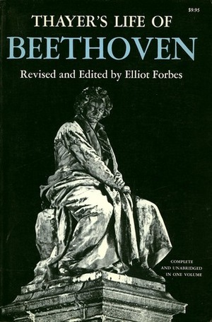 Thayer's Life of Beethoven by Alexander Wheelock Thayer