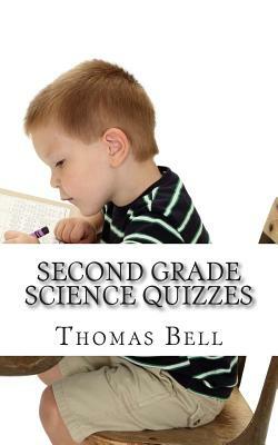 Second Grade Science Quizzes by Thomas Bell