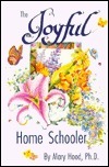 Joyful Home Schooler by Mary Hood, Gaylen Brainard