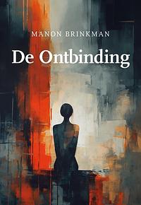 De ontbinding by Manon Brinkman