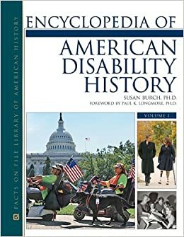 Encyclopedia of American Disability History, Volumes 1-3 by Paul K. Longmore, Susan Burch