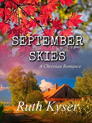 September Skies: A Christian Romance by Ruth Kyser