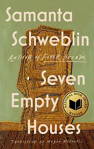 Seven Empty Houses by Samanta Schweblin