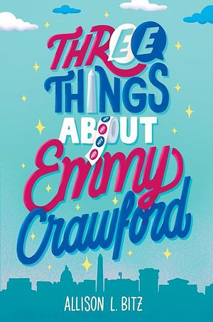 Three Things About Emmy Crawford by Allison L. Bitz, Allison L. Bitz