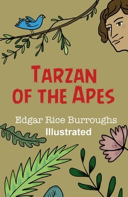 Tarzan of the Apes ILLUSTRATED by Edgar Rice Burroughs