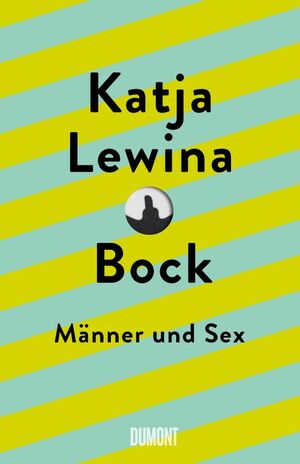 Bock. Männer und Sex by Katja Lewina