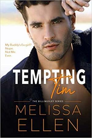 Tempting Tim: A Small Town Friends to Lovers Romance by Melissa Ellen