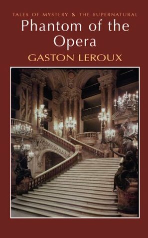 The Phantom of the Opera by Gaston Leroux