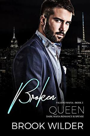 Broken Queen by Brook Wilder