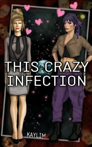 This Crazy Infection by Jerriann Kalem, Kaylim