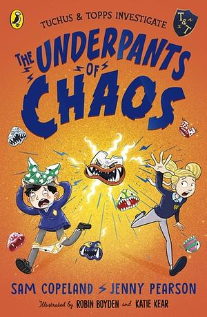 The Underpants of Chaos by Jenny Pearson, Sam Copeland