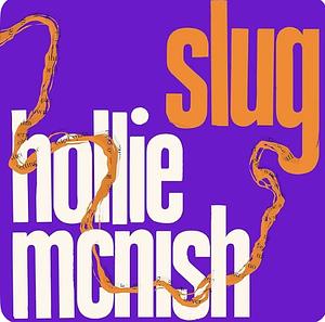 Slug by Hollie McNish