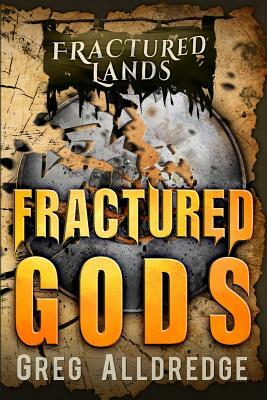 Fractured Gods: A Dark Fantasy by Greg Alldredge