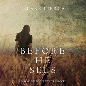 Before He Sees by Blake Pierce