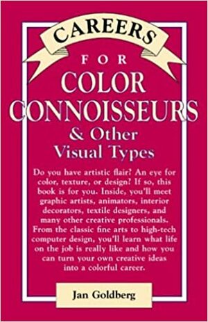 Careers For Color Connoisseurs & Other Visual Types by Jan Goldberg