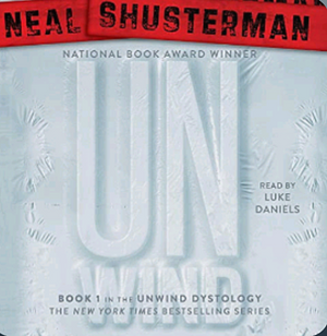 Unwind  by Neal Shusterman