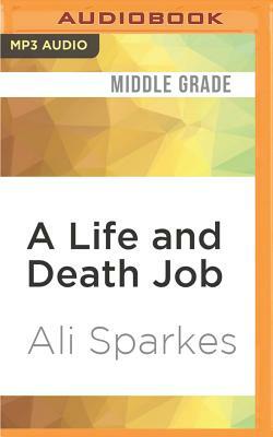 A Life and Death Job by Ali Sparkes