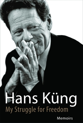 My Struggle for Freedom: Memoirs by Hans Küng
