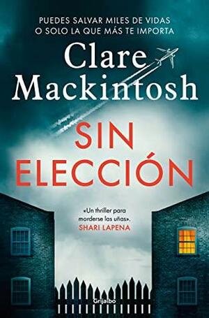 Sin elección by Clare Mackintosh