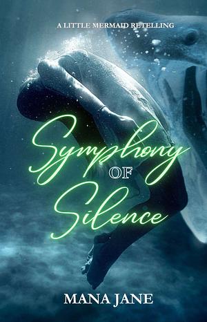Symphony of Silence by Mana Jane