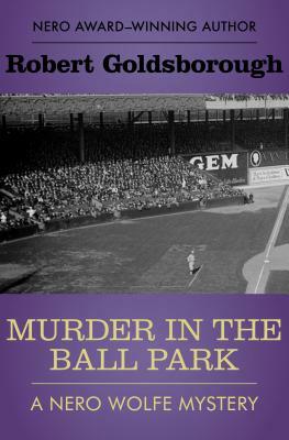 Murder in the Ball Park by Robert Goldsborough