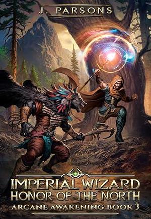 Imperial Wizard 3: Honor Of The North by Niki Prince, J. Parsons, J. Parsons