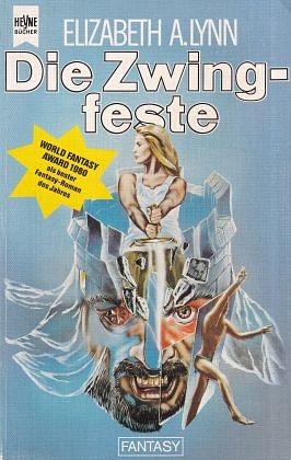Die Zwingfeste by Elizabeth A. Lynn