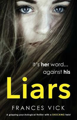 Liars: A gripping psychological thriller with a shocking twist by Frances Vick