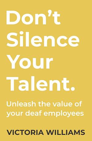 Don't Silence Your Talent by Victoria Williams