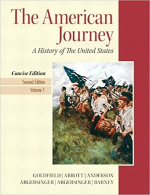 The American Journey: A History of the United States, Volume 1 by David R. Goldfield, Carl Abbott, Virginia DeJohn Anderson