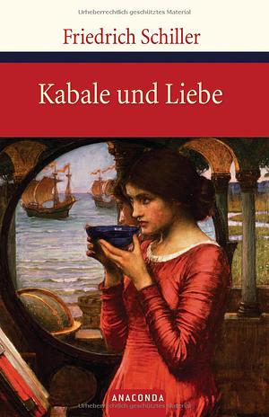 Kabale und Liebe: ein bürgerliches Trauerspiel by Friedrich Schiller