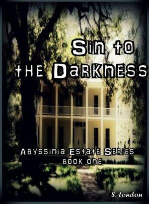 Sin to the Darkness by Siera London