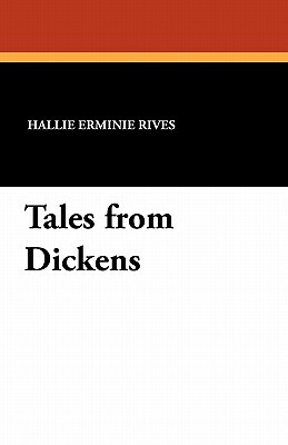 Tales from Dickens by Hallie Erminie Rives